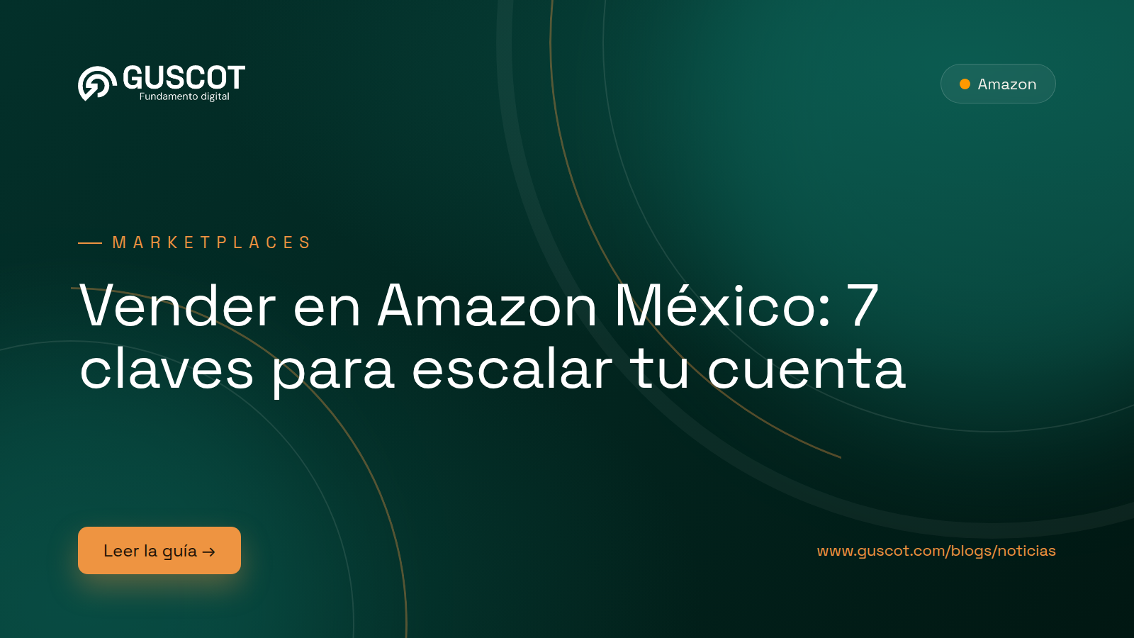 Vender en Amazon México: 7 claves - Blog GUSCOT