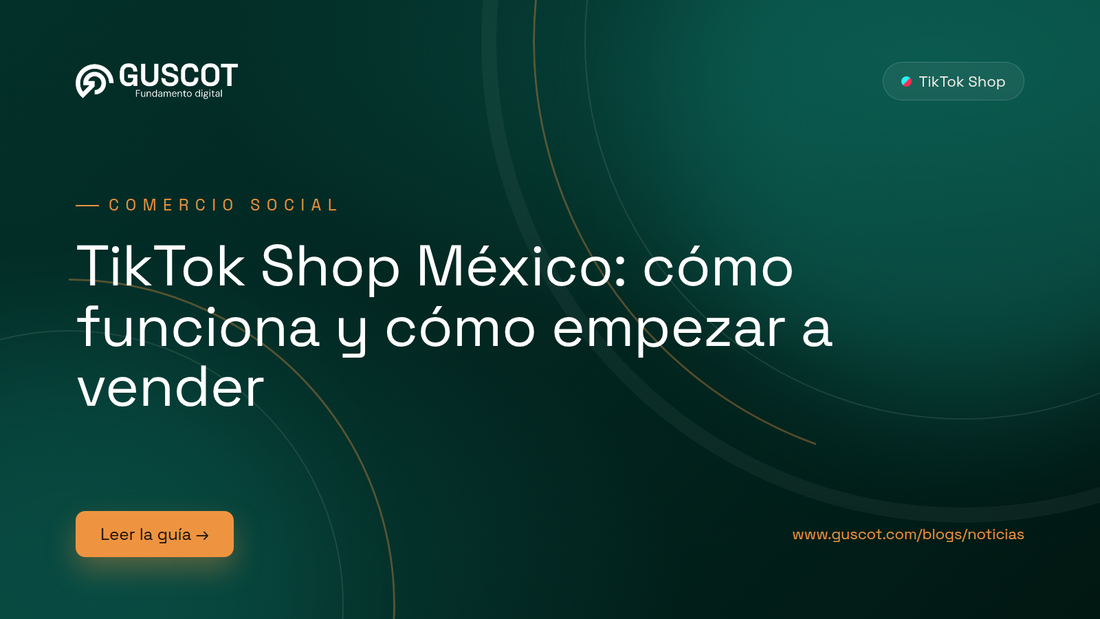 TikTok Shop México: cómo funciona - Blog GUSCOT